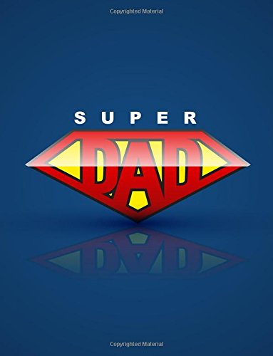 [F.R.E.E] Superdad: Perfect Fathers Day Gift | Ruled Journal, Exercise Book, Jotter, Notebook, Planner, Compos<br />[W.O.R.D]