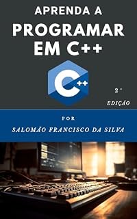 Livro Aprenda a programar em C++: Do zero ao primeiro código em pouco tempo.