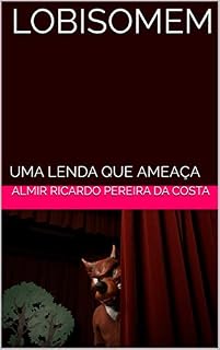 Livro LOBISOMEM: UMA LENDA QUE AMEAÇA (Artigo Cientifico)