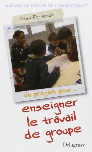 un projet pour enseigner le travail de groupe by (Paperback)