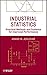Industrial Statistics: Practical Methods and Guidance for Improved Performance