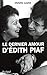 Le dernier amour d'Edith Piaf (Arts et spectacle) (French Edition) by 