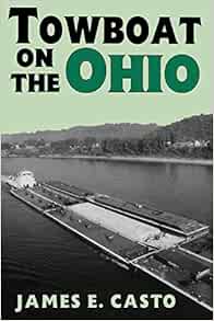 Towboat On The Ohio Ohio River Valley Series Casto James E Amazon Com Books