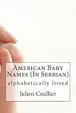 Image de American Baby Names (In Serbian): alphabetically listed (Serbian Edition)