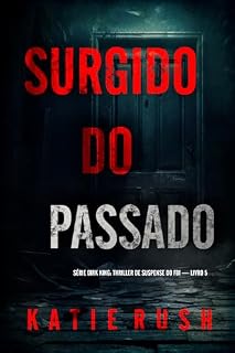 Livro Surgido do Passado (Série Dirk King: Thriller de Suspense do FBI — Livro 5)