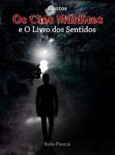 Livro Contos: "Os Cães Malditos" e "O Livro dos Sentidos"