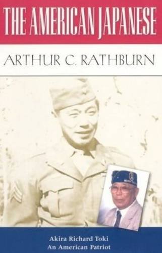 The American Japanese: Akira Toki, an American Patriot by Arthur C. Rathburn