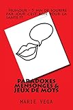 Paradoxes, mensonges & jeux de mots (French Edition) by Marie Vega