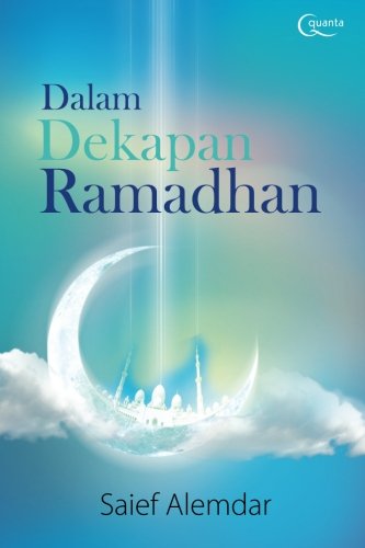 Dalam Dekapan Ramadhan Indonesian Edition Alemdar Saief 9786020214771 Amazon Com Books