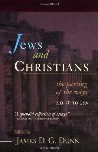 Jews and Christians: The Parting of the Ways, A. D. 70 to 135