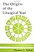 The Origins of the Liturgical Year: Second, Emended Edition (Pueblo Books)