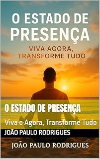 Livro O Estado de Presença: Viva o Agora, Transforme Tudo