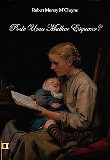 Livro Pode Uma Mulher Esquecer, por R. M. M'Cheyne
