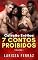 Livro Coleção Erótica - 7 Contos Proibidos (Volume 1): Contos Eróticos – Trisal MMF • Trisal FFM • Casamento Aberto • Sexo Explícito • BDSM Psicológico