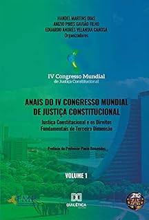 Livro Anais do IV Congresso Mundial de Justiça Constitucional - Volume 1: justiça constitucional e os direitos fundamentais de terceira dimensão