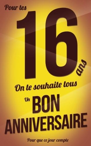 Bon Anniversaire 16 Ans Carte Livre D Or Taille M 12 7xcm By Pialat Thibaut Amazon Ae
