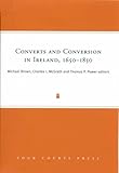 Front cover for the book Converts and conversion in Ireland, 1650-1850 by Michael Brown