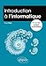 Introduction à l'informatique 1re année prépa scientifique by 