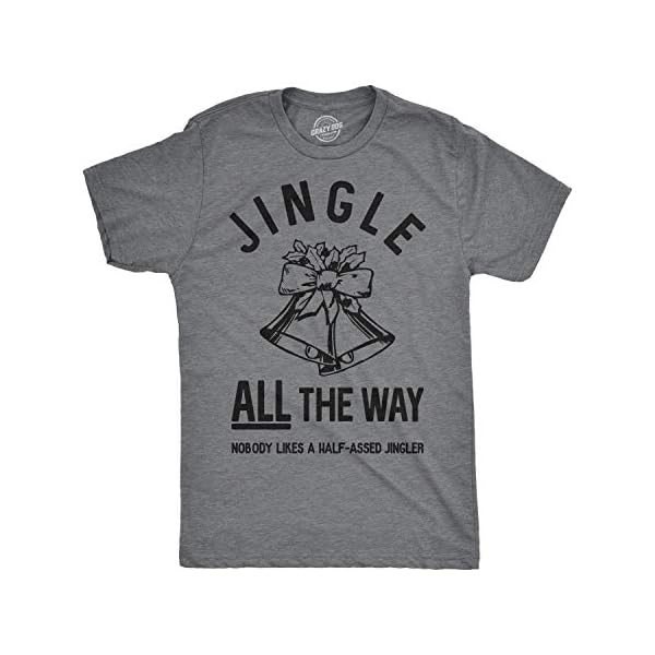 Crazy Dog T-Shirts Mens Jingle All The Way T Shirt Funny Christmas Holiday Tee Sarcastic Rude Joke