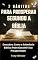 Livro 7 Hábitos para Prosperar Segundo a Bíblia: Descubra Como a Sabedoria Bíblica Pode Garantir Sua Prosperidade