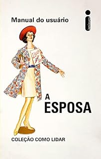Livro Manual do usuário - A esposa: Como lidar