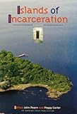 Front cover for the book Islands of incarceration : convict and quarantine islands of the Australian coast by John Pearn