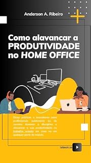 Livro Como Alavancar a Produtividade no Home Office