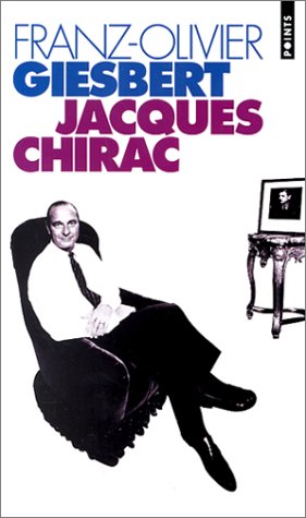 Jacques Chirac (English and French Edition) by Franz-Olivier Giesbert