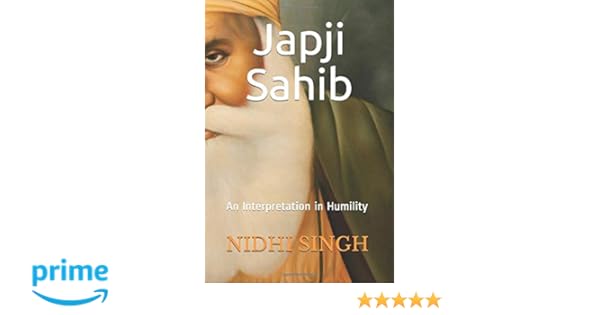 Japji Sahib An Interpretation In Humility Nidhi Singh - 