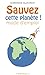 Sauvez cette planÃ¨te ! : 512 gestes simples et attitudes douces pour agir by 