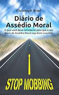 Livro Diário de Assédio Moral: O que você deve considerar para que o seu diário de Assédio Moral seja bem-sucedido