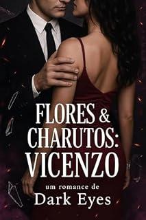 Livro Flores & Charutos : Vicenzo (Flores & Amor Livro 1)