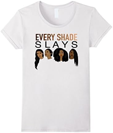 Womens Every Shade Slays Melanin T-Shirt Large White