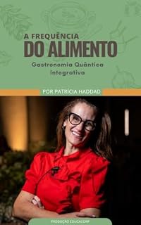 Livro A Frequência do Alimento: Gastronomia Quântica Integrativa