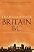 Britain BC: Life in Britain and Ireland Before the Romans