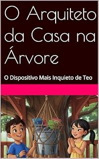 Livro O Arquiteto da Casa na Árvore: O Dispositivo Mais Inquieto de Teo