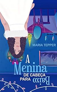 Livro A menina de cabeça para baixo (Enquanto Existir Nós Livro 1)
