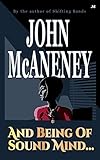 And Being of Sound Mind . . . by John McAneney