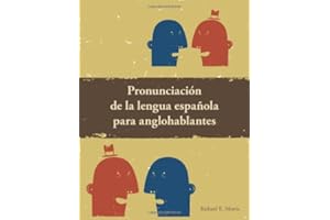 Pronunciación de la lengua española para anglohablantes (Spanish Edition)
