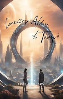 Livro Conexões Além do Tempo: Descubra a Magia Escondida em São Paulo!