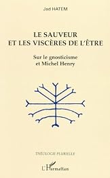 Le  Sauveur et les viscères de l'être