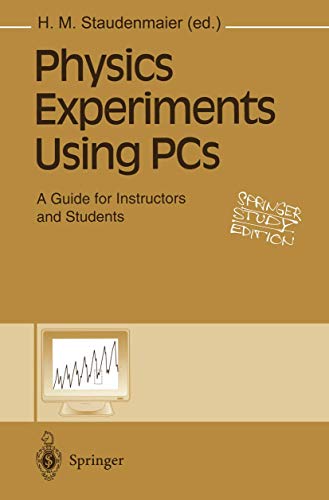 Physics Experiments Using PCs: A Guide for Instructors and Students (Springer S…
