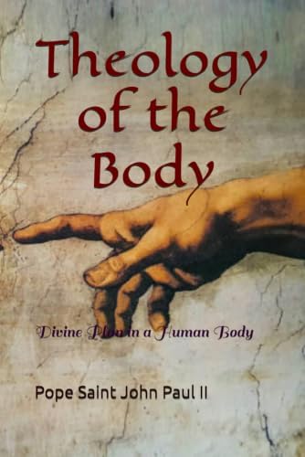 Man and Woman He Created Them: A Theology of the Body: John Paul