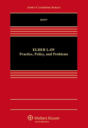 Download Elder Law: Practice, Policy, and Problems (Aspen Casebook)