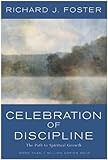 Celebration of Discipline: The Path to Spiritual Growth, Richard J. Foster, 0060628391