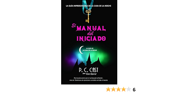 El manual del iniciado (Trakatrá) (Spanish Edition): Cast, P.C, Doner, Kim,  Rodríguez Gómez, Laura: 9788498007671: Books: Amazon.com