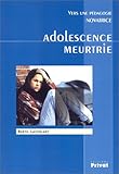 Adolescence meurtrie vers une pédagogie novatrice by