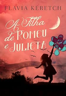 Livro A filha de Romeu e Julieta: Romance