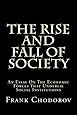 The Rise and Fall of Society: An Essay on the Economic Forces That Underlie Social Institutions
