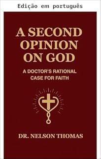 Livro Uma segunda opinião sobre Deus: o argumento racional de um médico pela fé
